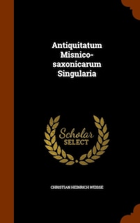 Couverture_Antiquitatum Misnico-saxonicarum Singularia