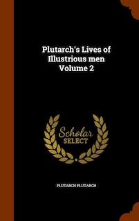 Front cover_Plutarch's Lives of Illustrious men Volume 2