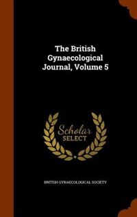 Front cover_The British Gynaecological Journal, Volume 5