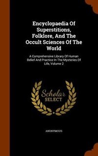 Couverture_Encyclopaedia Of Superstitions, Folklore, And The Occult Sciences Of The World