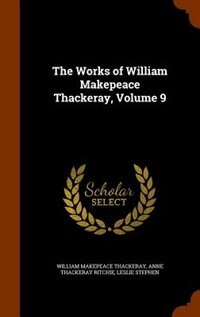 Couverture_The Works of William Makepeace Thackeray, Volume 9