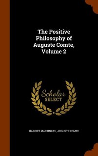 The Positive Philosophy of Auguste Comte, Volume 2