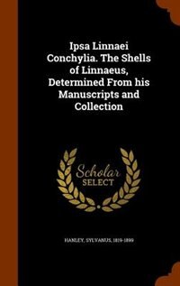 Front cover_Ipsa Linnaei Conchylia. The Shells of Linnaeus, Determined From his Manuscripts and Collection