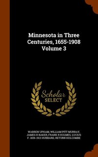 Front cover_Minnesota in Three Centuries, 1655-1908 Volume 3