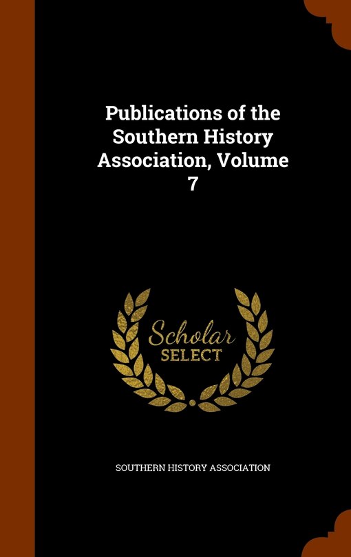Couverture_Publications of the Southern History Association, Volume 7