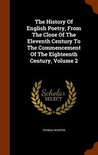 Couverture_The History Of English Poetry, From The Close Of The Eleventh Century To The Commencement Of The Eighteenth Century, Volume 2