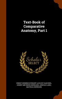Couverture_Text-Book of Comparative Anatomy, Part 1