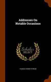 Addresses On Notable Occasions by Charles Henry Fowler
