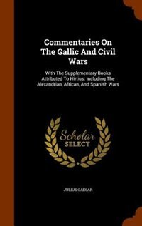 Couverture_Commentaries On The Gallic And Civil Wars