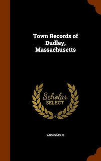 Front cover_Town Records of Dudley, Massachusetts