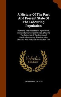 Front cover_A History Of The Past And Present State Of The Labouring Population