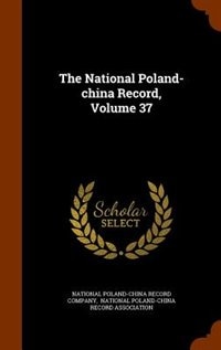Couverture_The National Poland-china Record, Volume 37