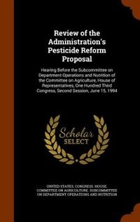 Front cover_Review of the Administration's Pesticide Reform Proposal