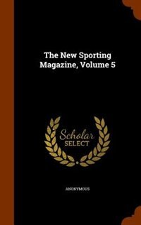 Couverture_The New Sporting Magazine, Volume 5