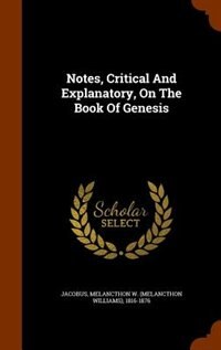 Notes, Critical And Explanatory, On The Book Of Genesis
