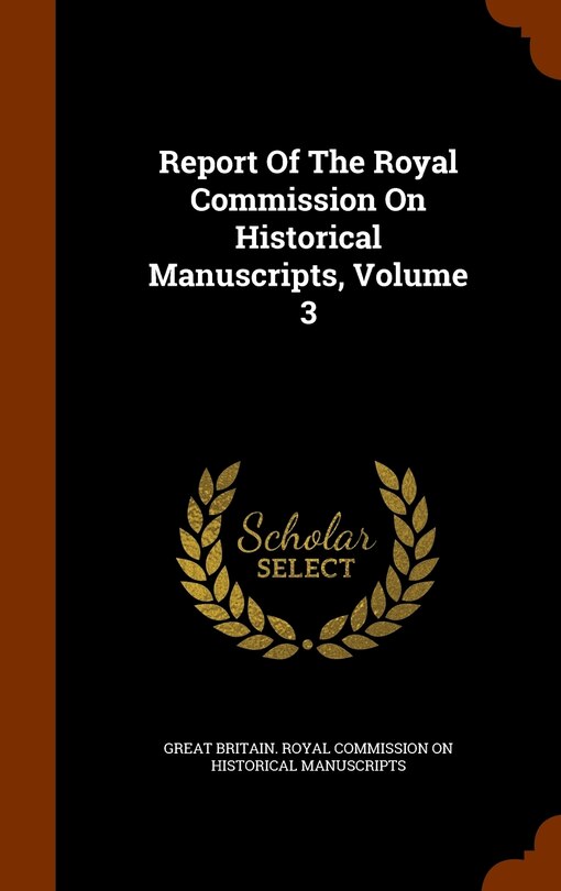 Front cover_Report Of The Royal Commission On Historical Manuscripts, Volume 3