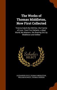Front cover_The Works of Thomas Middleton, Now First Collected
