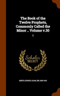 Couverture_The Book of the Twelve Prophets, Commonly Called the Minor .. Volume v.30