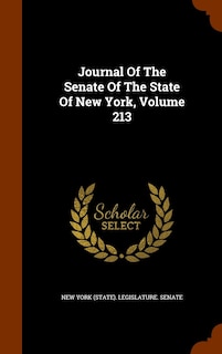 Journal Of The Senate Of The State Of New York, Volume 213