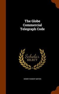 Front cover_The Globe Commercial Telegraph Code