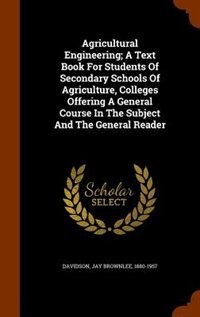Couverture_Agricultural Engineering; A Text Book For Students Of Secondary Schools Of Agriculture, Colleges Offering A General Course In The Subject And The General Reader