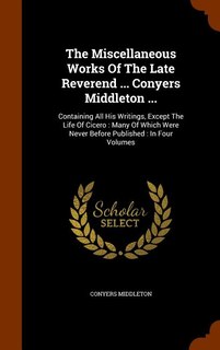 Couverture_The Miscellaneous Works Of The Late Reverend ... Conyers Middleton ...