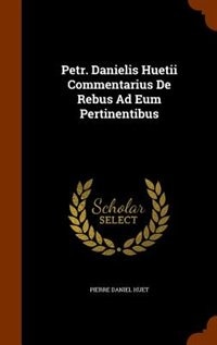 Front cover_Petr. Danielis Huetii Commentarius De Rebus Ad Eum Pertinentibus