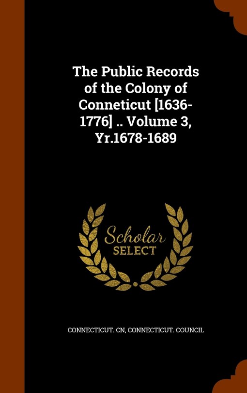 Front cover_The Public Records of the Colony of Conneticut [1636-1776] .. Volume 3, Yr.1678-1689