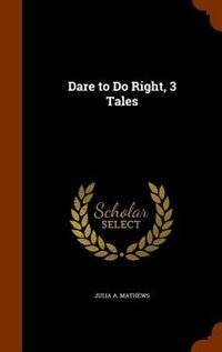 Couverture_Dare to Do Right, 3 Tales