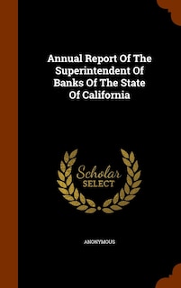 Couverture_Annual Report Of The Superintendent Of Banks Of The State Of California