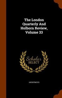 Couverture_The London Quarterly And Holborn Review, Volume 33