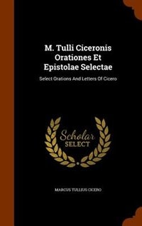 Couverture_M. Tulli Ciceronis Orationes Et Epistolae Selectae