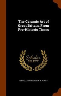 Couverture_The Ceramic Art of Great Britain, From Pre-Historic Times