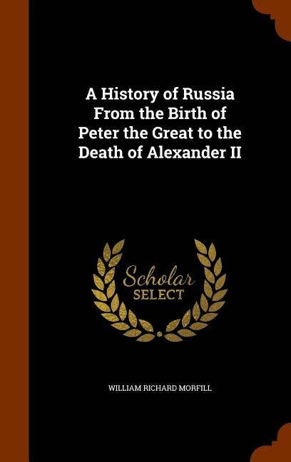 Couverture_A History of Russia From the Birth of Peter the Great to the Death of Alexander II
