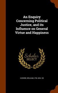 Front cover_An Enquiry Concerning Political Justice, and its Influence on General Virtue and Happiness