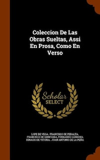 Coleccion De Las Obras Sueltas, Assi En Prosa, Como En Verso