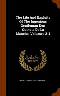 Front cover_The Life And Exploits Of The Ingenious Gentleman Don Quixote De La Mancha, Volumes 3-4