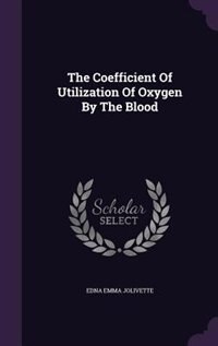 Couverture_The Coefficient Of Utilization Of Oxygen By The Blood
