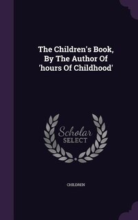 Couverture_The Children's Book, By The Author Of 'hours Of Childhood'