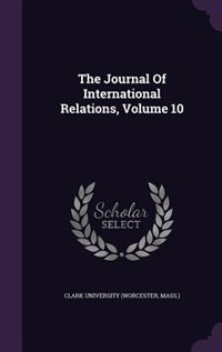 The Journal Of International Relations, Volume 10