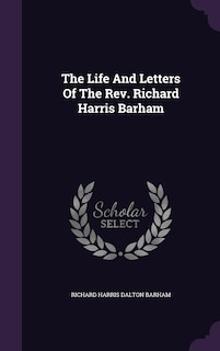 Front cover_The Life And Letters Of The Rev. Richard Harris Barham
