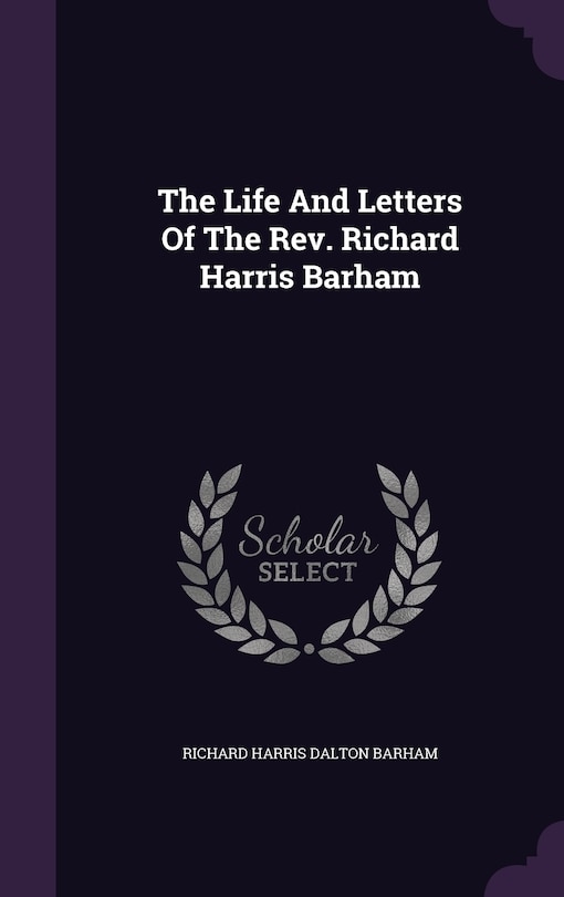 Front cover_The Life And Letters Of The Rev. Richard Harris Barham