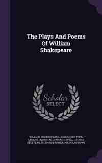 The Plays And Poems Of William Shakspeare by William Shakespeare