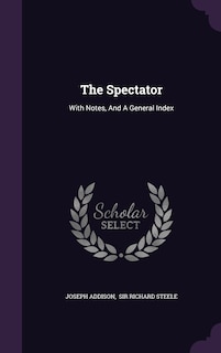 The Spectator: With Notes, And A General Index