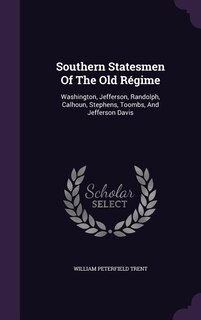 Front cover_Southern Statesmen Of The Old Régime