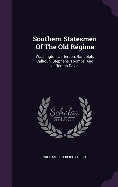 Front cover_Southern Statesmen Of The Old Régime