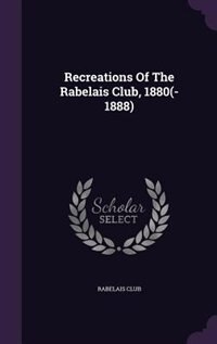 Couverture_Recreations Of The Rabelais Club, 1880(-1888)