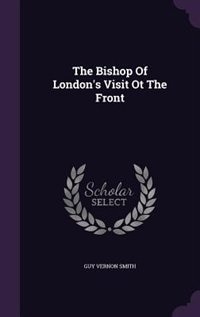 Front cover_The Bishop Of London's Visit Ot The Front