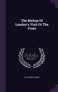 Front cover_The Bishop Of London's Visit Ot The Front