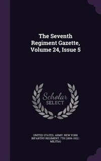 Couverture_The Seventh Regiment Gazette, Volume 24, Issue 5
